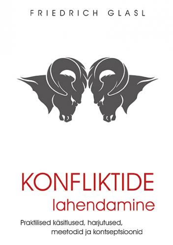 Konfliktide lahendamine: praktilised k&auml;sitlused, harjutused, meetodid ja kontseptsioonid