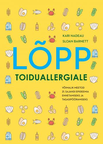 L&otilde;pp toiduallergiale: V&otilde;imalik meetod 21. sajandi epideemia ennetamiseks ja tagasip&ouml;&ouml;ramiseks