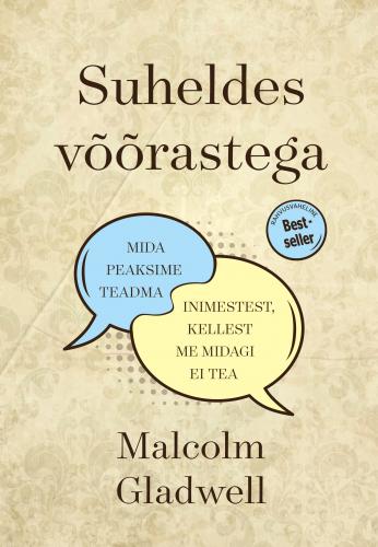 Suheldes v&otilde;&otilde;rastega: Mida peaksime teadma inimestest, kellest me mitte midagi ei tea