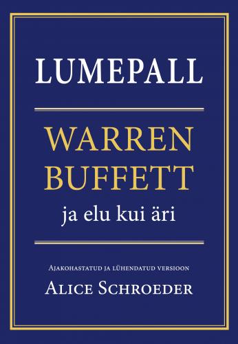 Lumepall: Warren Buffett ja &auml;rile elatud elu