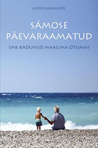 Sámose p&auml;evaraamatud ehk Kadunud maailma otsimas
