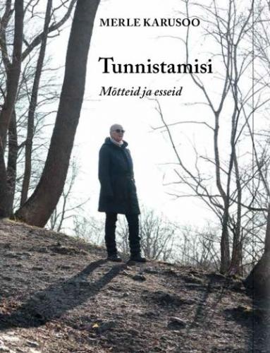 Tunnistamisi: m&otilde;tteid ja esseid