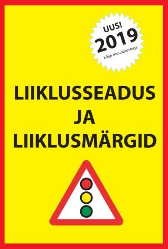 Liiklusseadus ja liiklusm&auml;rgid 2019
