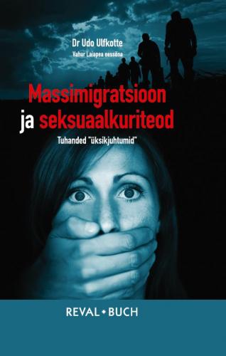 Massiimmigratsioon ja seksuaalkuriteod: Tuhanded „&uuml;ksikjuhtumid”