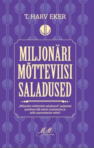 Miljon&auml;ri m&otilde;tteviisi saladused: