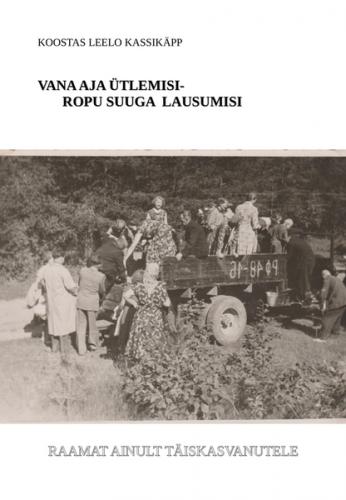 Vana aja &uuml;tlemisi - ropu suuga lausumisi