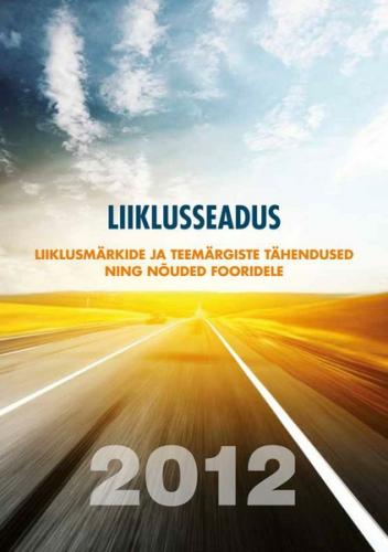 Liiklusseadus & liiklusm&auml;rkide ja teem&auml;rgiste t&auml;hendused ning n&otilde;uded fooridele