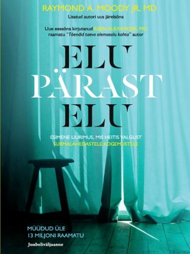 Elu p&auml;rast elu. Esimene uurimus, mis heitis valgust surmal&auml;hedastele kogemustele