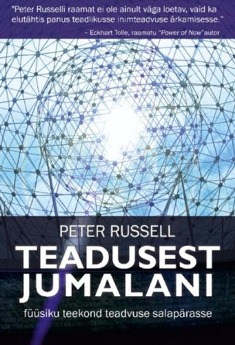Teadusest jumalani. F&uuml;&uuml;siku teekond teadvuse salap&auml;rasse
