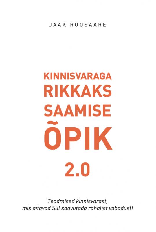 Kinnisvaraga rikkaks saamise &otilde;pik 2.0