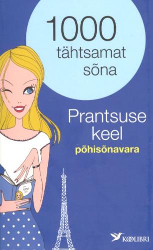 1000 t&auml;htsamat s&otilde;na: prantsuse keel : p&otilde;his&otilde;navara