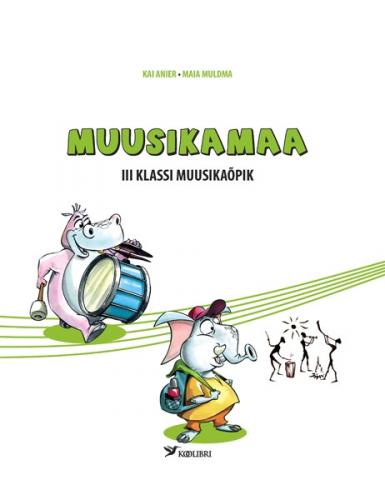 Muusikamaa. III klassi muusika&otilde;pik