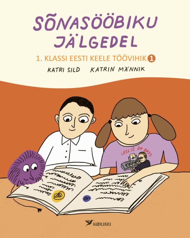 S&otilde;nas&ouml;&ouml;biku j&auml;lgedel. 1. klassi eesti keele t&ouml;&ouml;vihik, 1. osa