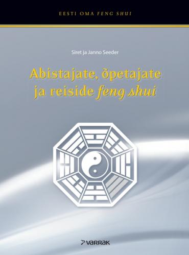 Abistajate, &otilde;petajate ja reiside feng shui