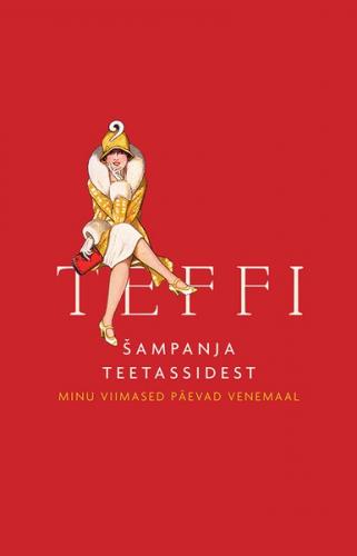 &ETH;ampanja teetassidest. Minu viimased p&auml;evad Venemaal