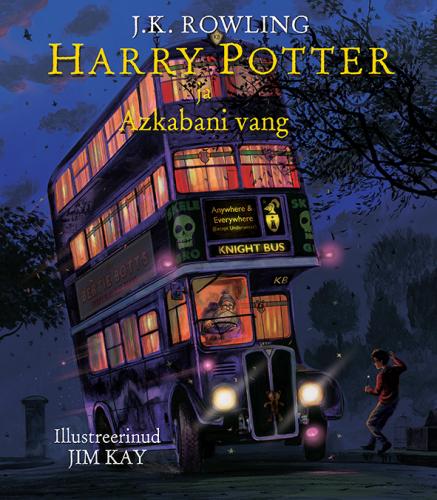 HARRY POTTER JA AZKABANI VANG. ILLUSTREERITUD V&Auml;LJAANNE