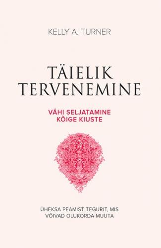 T&auml;ielik tervenemine. V&auml;hi seljatamine k&otilde;ige kiuste