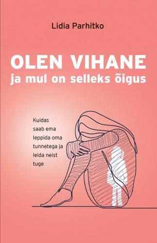 Olen vihane! Ja mul on selleks &otilde;igus