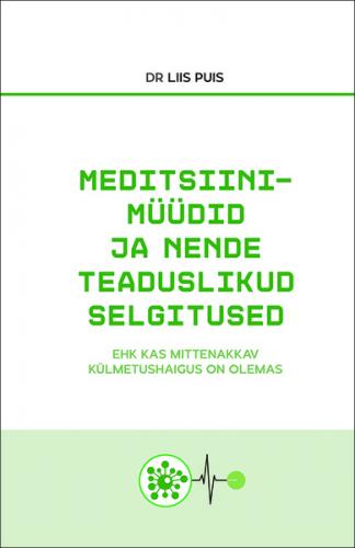 Meditsiinim&uuml;&uuml;did ja nende teaduslikud selgitused ehk kas mittenakkav k&uuml;lmetushaigus on olemas