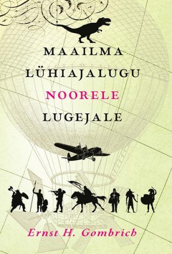 Maailma l&uuml;hiajalugu noorele lugejale