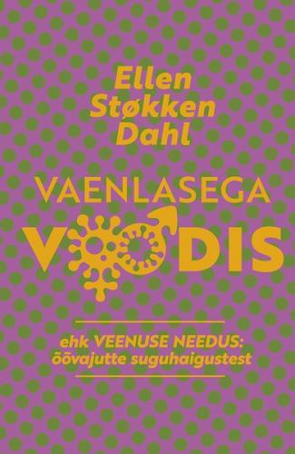Vaenlasega voodis ehk Veenuse needus: &otilde;&otilde;vajutte suguhaigustest