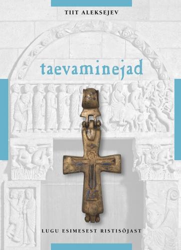 Taevaminejad. Lugu Esimesest ristis&otilde;jast