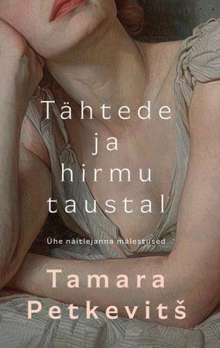 T&auml;htede ja hirmu taustal. N&auml;itlejanna m&auml;lestused
