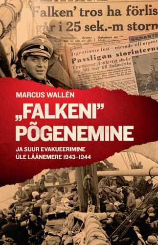 Falkeni p&otilde;genemine ja suur evakueerimine &uuml;le L&auml;&auml;nemere 19431944