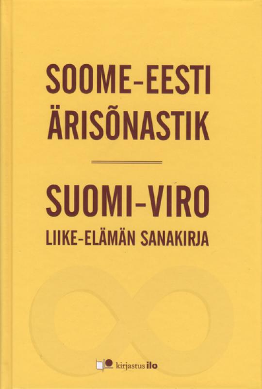 Soome-eesti &auml;ris&otilde;nastik - Suomi-viro liike-el&auml;m&auml;n sanakirja