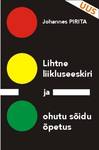 Lihtne liikluseeskiri ja ohutu s&otilde;idu &otilde;petus