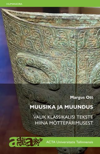 Muusika ja muundus: Valik klassikalisi tekste hiina m&otilde;ttep&auml;rimusest