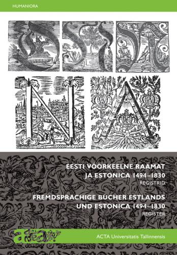 Eesti v&otilde;&otilde;rkeelne raamat ja Estonica 1494-1830. III k&ouml;ide Registrid