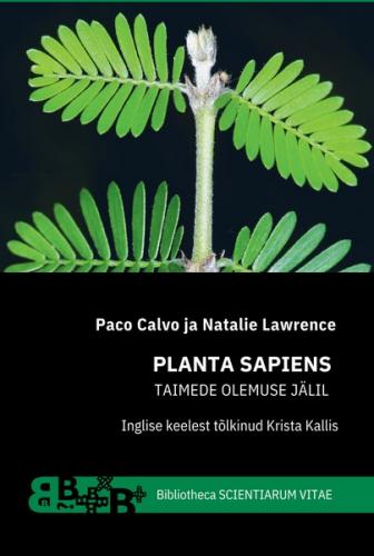 Planta Sapiens. Taimede olemuse j&auml;lil