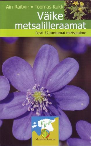 V&auml;ike metsalilleraamat: Eesti 32 tuntumat metsataime