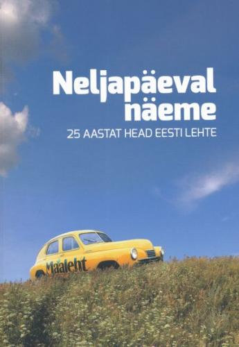 Neljap&auml;eval n&auml;eme. 25 aastat head Eesti
