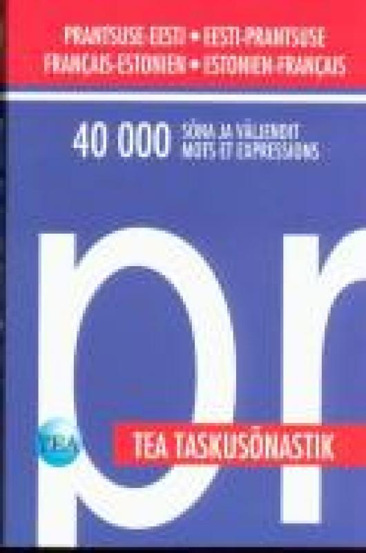 TEA taskus&otilde;nastik: prantsuse-eestieesti-prantsuse -  Dictionnaire de poche : fran?ais-estonien/estonien-fran?ais /