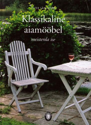 Klassikaline aiam&ouml;&ouml;bel meisterda ise