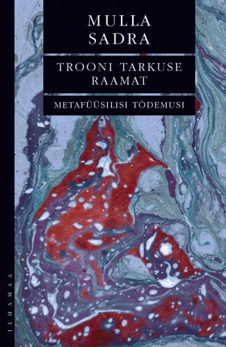 Trooni tarkuse raamat. Metaf&uuml;&uuml;silisi t&otilde;demusi 