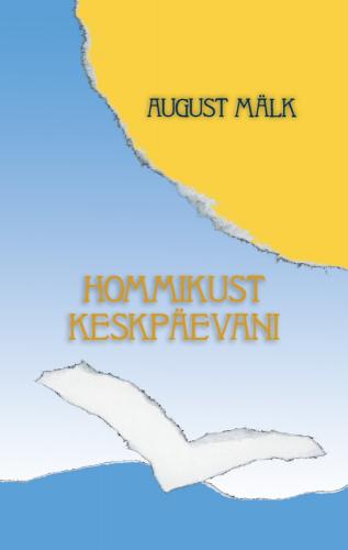 Hommikust keskp&auml;evani: elupilte ja m&auml;lestusi