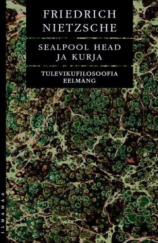 Sealpool head ja kurja. Tulevikufilosoofia eelm&auml;ng