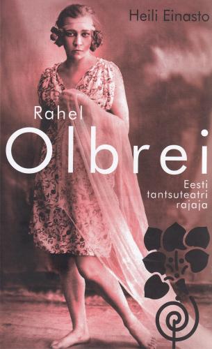 Rahel Olbrei: Eesti tantsuteatri rajaja