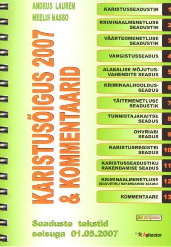 Karistus&otilde;igus 2007 & kommentaarid: seaduste tekstid seisuga 01.05.2007