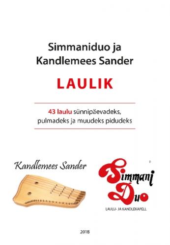Simmaniduo ja Kandlemees Sander LAULIK: 43 laulu s&uuml;nnip&auml;evadeks, pulmadeks ja muudeks pidudeks