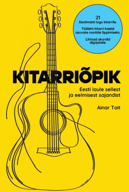 Kitarri&otilde;pik. Eesti laule sellest ja eelmisest sajandist