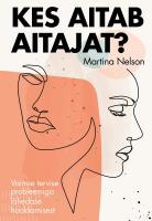 Kes aitab aitajat? Vaimse tervise probleemiga l&auml;hedase hooldamisest