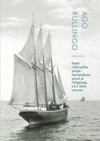 Eesti rahvusliku purjelaevanduse s&uuml;nd ja hiilgeaeg Liivi lahe rannas