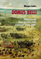 Domus belli. P&otilde;hjamaade Saja-aastane s&otilde;da Liivimaal 15541661