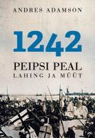 1242 Peipsi peal: lahing ja m&uuml;&uuml;t