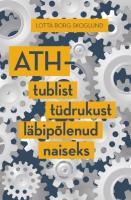 ATH - tublist t&uuml;drukust l&auml;bip&otilde;lenud naiseks