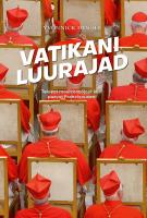 Vatikani luurajad: Teisest maailmas&otilde;jast kuni paavst Franciscuseni